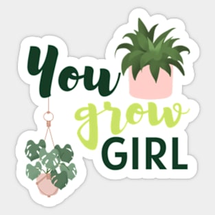 You Grow Girl For Plantlovers And Pot Head Sticker